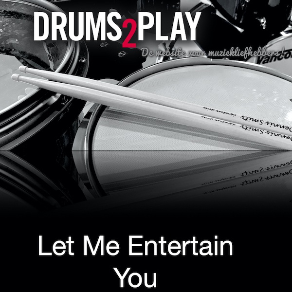 Let me entertain you drums2play